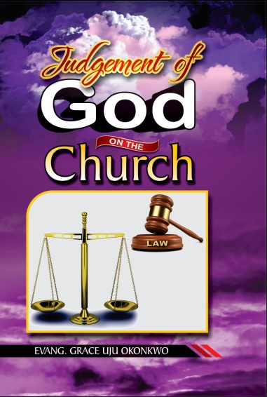 Cover - The Judgement of God on the Church by Grace Okoronkwo Cover - The Judgement of God on the Church by Uju Grace Okoronkwo